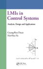 Lmis in Control Systems: Analysis, Design and Applications By Guang-Ren Duan, Hai-Hua Yu Cover Image
