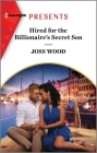 Hired for the Billionaire's Secret Son By Joss Wood Cover Image