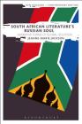 South African Literature's Russian Soul: Narrative Forms of Global Isolation (New Horizons in Contemporary Writing) By Jeanne-Marie Jackson, Bryan Cheyette (Editor), Peter Boxall (Editor) Cover Image