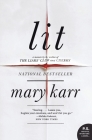 Lit: A Memoir By Mary Karr Cover Image