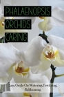 Phalaenopsis Orchids Caring: Easy Guide On Watering, Fertilizing, Reblooming: Moth Orchid Fertilizer Cover Image