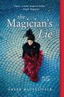 The Magician's Lie By Greer Macallister Cover Image
