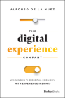 The Digital Experience Company: Winning in the Digital Economy with Experience Insights By Alfonso de la Nuez Cover Image