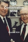 The Conservative Mind: From Burke to Santayana By Russell Kirk Cover Image