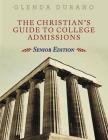 The Christian's Guide To College Admissions: Senior Edition By Glenda Durano Cover Image