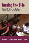 Turning the Tide: Making Life Better for Deaf and Hard of Hearing Schoolchildren By Gina A. Oliva, Linda Risser Lytle Cover Image
