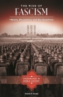 The Rise of Fascism: History, Documents, and Key Questions (Crossroads in World History) By Patrick Zander Cover Image