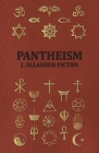 Pantheism - Its Story and Significance By J. Allanson Picton Cover Image