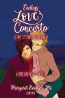 Endless Love Concerto 未了情协奏曲: 中英文对照 English and Chinese By Margaret Hebe Zi Mi Cover Image