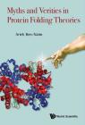 Myths and Verities in Protein Folding Theories By Arieh Ben-Naim Cover Image