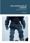 The small book of GIANTS: The biblical evidence Cover Image