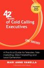 42 Rules of Cold Calling Executives (2nd Edition): A Practical Guide for Telesales, Telemarketing, Direct Marketing and Lead Generation By Mari Anne Vanella Cover Image