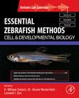 Essential Zebrafish Methods: Cell and Developmental Biology (Reliable Lab Solutions) Cover Image