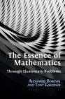 The Essence of Mathematics Through Elementary Problems Cover Image