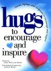 Hugs to Encourage and Inspire: Stories, Sayings, and Scriptures to Encourage and (Hugs Series) By John Smith Cover Image