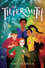 The Tiltersmith By Amy Herrick Cover Image