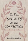 The Full Severity of Our Connection By Kayla Harris Cohen Cover Image