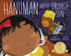 Hanuman and the Orange Sun By Amy Maranville Cover Image