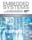 Embedded Systems, an Introduction Using the Renesas Rx62n Microcontroller By James M. Conrad, Alexander G. Dean Cover Image