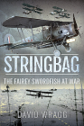 Stringbag: The Fairey Swordfish at War By David Wragg Cover Image
