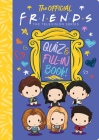 The Official Friends Quiz and Fill-In Book! By Sam Levitz Cover Image
