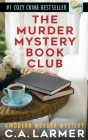 The Murder Mystery Book Club By C. a. Larmer Cover Image