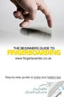 The Beginners Guide to Fingerboarding- Tricks & Tips: Fingerboarding tricks tutorials and tips for beginners Cover Image
