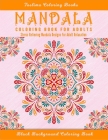 Mandala Coloring Book for Adults: Adult Coloring Book Featuring Calming Mandalas designed to relax and calm 50 of the World's Most Beautiful Mandalas By Taslima Coloring Books Cover Image