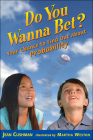 Do You Wanna Bet?: Your Chance to Find Out About Probability By Jean Cushman, Martha Weston (Illustrator) Cover Image