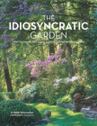 The Idiosyncratic Garden: How to crreate and enjoy a personalized outdoor space Cover Image