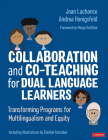 Collaboration and Co-Teaching for Dual Language Learners: Transforming Programs for Multilingualism and Equity By Joan R. LaChance, Andrea Honigsfeld Cover Image