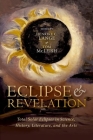Eclipse and Revelation: Total Solar Eclipses in Science, History, Literature, and the Arts Cover Image