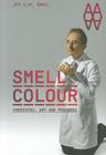 Smell Colour: Chemistry, Art and Pedagogy By Ernesto Ventos Cover Image