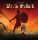 Journeys of Faith David & Goliath: Be Brave By Ruth Billingsley, Jason Velazquez (Illustrator) Cover Image