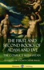 The First and Second Books of Adam and Eve: Also Called, The Conflict with Satan (Old Testament Apocrypha) (Hardcover) Cover Image