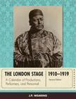 The London Stage 1910-1919: A Calendar of Productions, Performers, and Personnel Cover Image