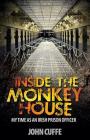 Inside the Monkey House: My Time as an Irish Prison Officer By John Cuffe Cover Image