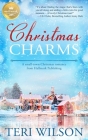 Christmas Charms: A small-town Christmas romance from Hallmark Publishing By Teri Wilson Cover Image
