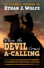 When the Devil Comes A-Calling By Ethan J. Wolfe Cover Image