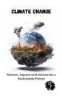 Climate Change Science, Impacts and Actions for a Sustainable Future Cover Image