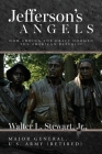 Jefferson's Angels: How ending the draft doomed the American Republic By Walter L. Stewart Cover Image