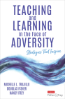 Teaching and Learning in the Face of Adversity: Strategies That Inspire Cover Image