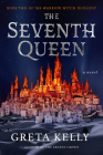 The Seventh Queen: A Novel (Warrior Witch Duology #2) By Greta Kelly Cover Image