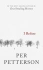 I Refuse: A Novel Cover Image