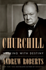 Churchill: Walking with Destiny By Andrew Roberts Cover Image