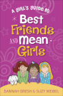 A Girl's Guide to Best Friends and Mean Girls By Dannah Gresh, Suzy Weibel Cover Image