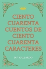 Ciento cuarenta cuentos de ciento cuarenta caracteres By D. F. Gallardo Cover Image