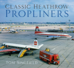 Classic Heathrow Propliners Cover Image