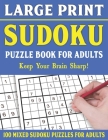 Large Print Sudoku Puzzle Book For Adults: Brain Games For Adults-Easy Medium and Hard Large Print Puzzles For Adults- Vol 22 By E. W. Frairya Pzl Cover Image
