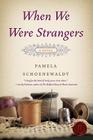 When We Were Strangers: A Novel Cover Image